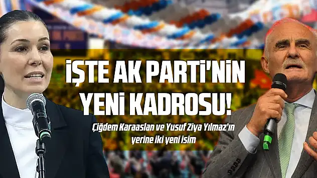 İŞTE AK PARTİ'NİN YENİ KADROSU!