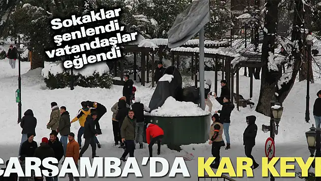 Çarşamba'da sokaklar şenlendi, vatandaşlar eğlendi