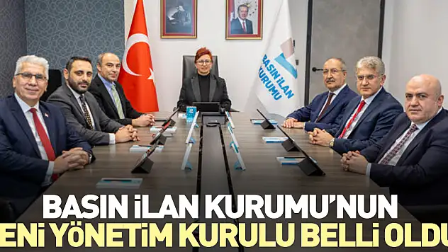 Basın İlan Kurumu'nun yeni Yönetim Kurulu belli oldu