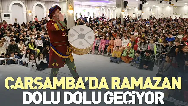ÇARŞAMBA'DA RAMAZAN DOLU DOLU GEÇİYOR