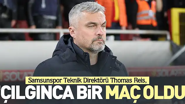 'Çılgınca bir maç oldu'