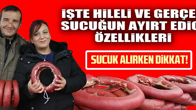 Sucuk Alırken Dikkat! İşte Hileli ve Gerçek Sucuğun Ayırt Edici Özellikleri
