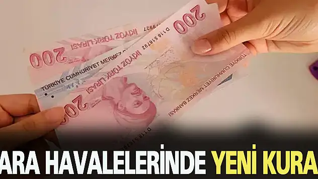 Para havalelerinde yeni kural!