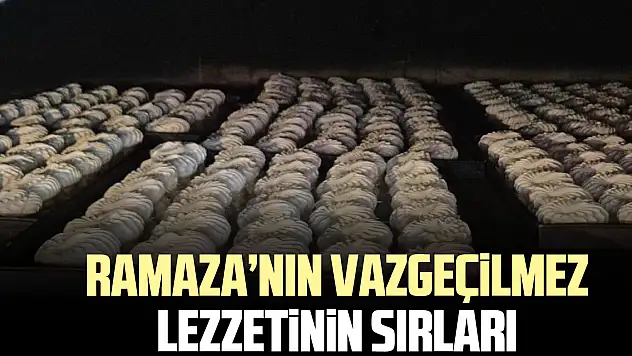 RAMAZA'NIN VAZGEÇiLMEZ LEZZETiNiN SIRLARI