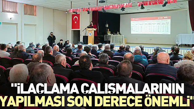 'İlaçlama çalışmalarının yapılması son derece önemli'