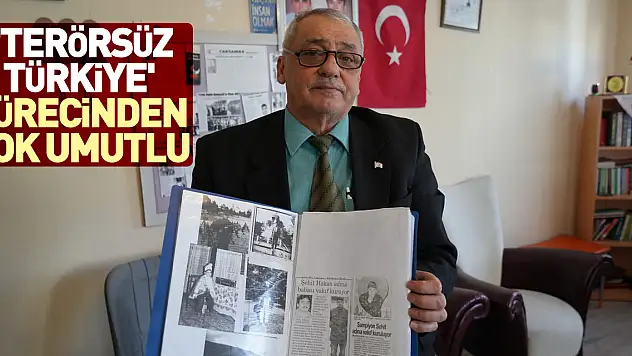 'Terörsüz Türkiye' sürecinden çok umutlu