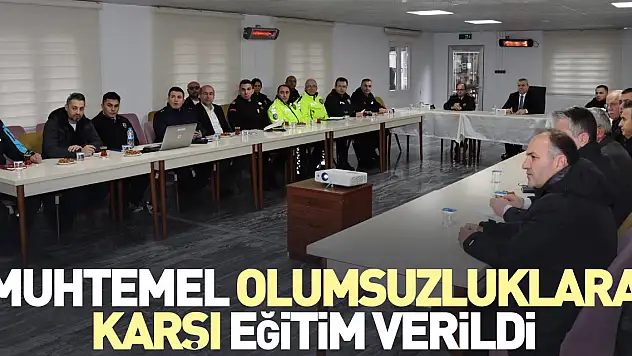 Muhtemel olumsuzluklara karşı eğitim