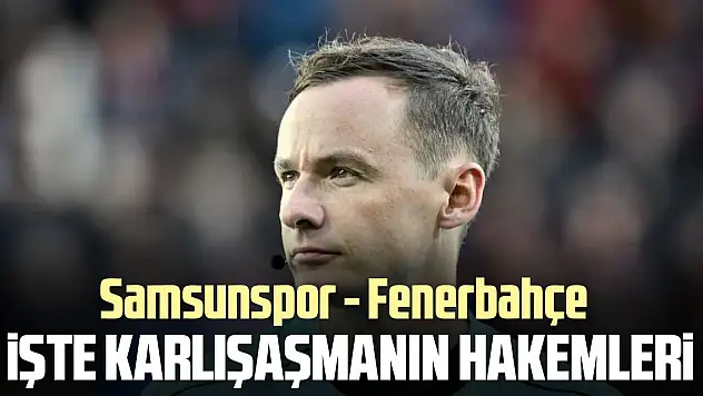Fenerbahçe - Samsunspor maçının VAR'ı Pawel Raczkowski oldu