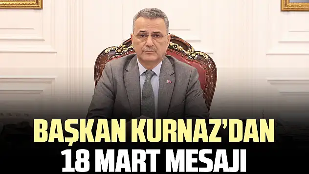 Başkan Kurnaz'dan 18 Mart Mesajı