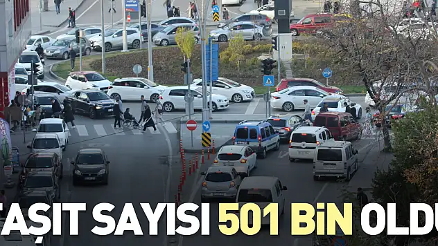 Taşıt sayısı 501 bin oldu