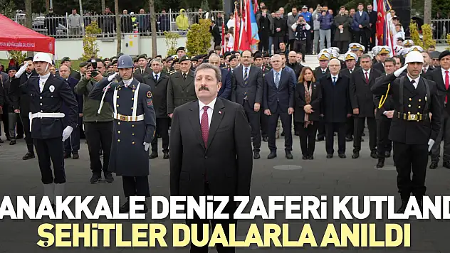 Çanakkale Deniz Zaferi kutlandı, şehitler dualarla anıldı