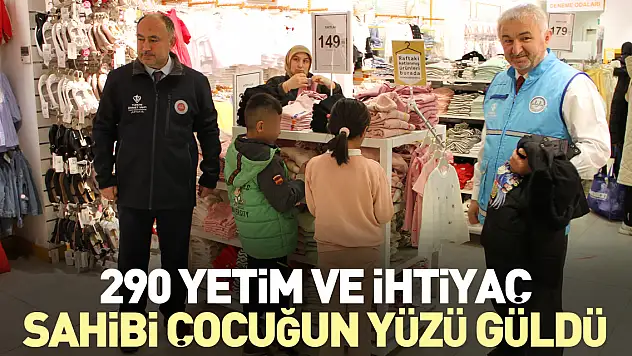 290 YETİM VE İHTİYAÇ SAHİBİ ÇOCUĞUN YÜZÜ GÜLDÜ