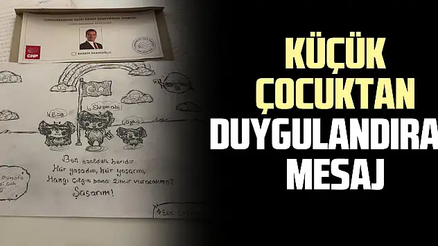 Küçük çocuktan duygulandıran mesaj
