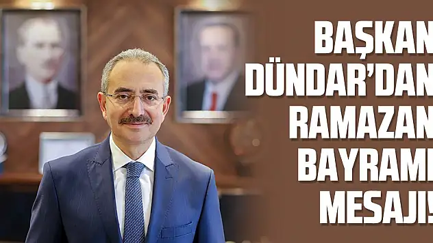 Başkan Dündar'dan Bayram mesajı!