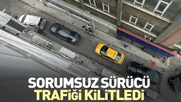 Sorumsuz sürücü trafiği kilitledi
