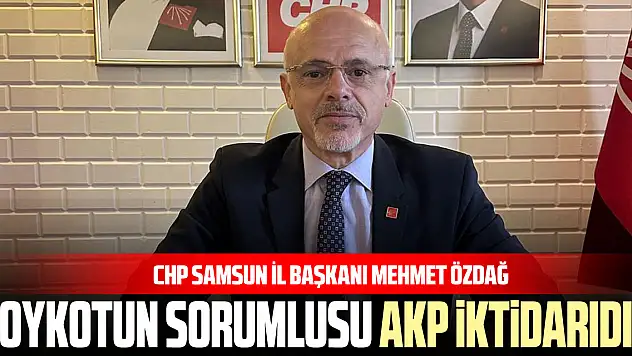'BOYKOTUN SORUMLUSU AKP İKTİDARIDIR'