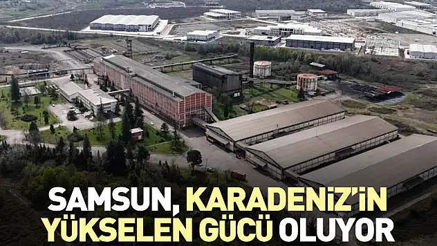 Samsun, Karadeniz'in yükselen gücü oluyor