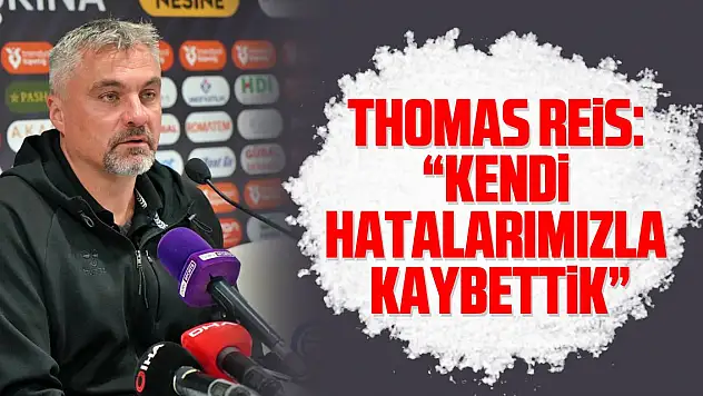 Thomas Reis: 'Kendi hatalarımızla kaybettik'