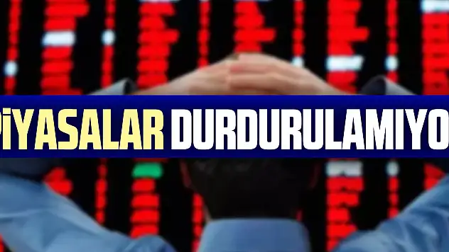 PiYASALAR DURDURULAMIYOR