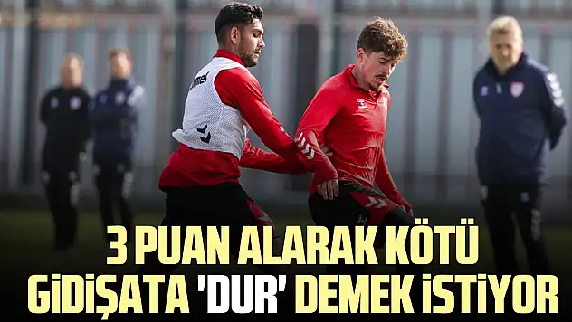 3 puan alarak kötü  gidişata 'dur' demek istiyor