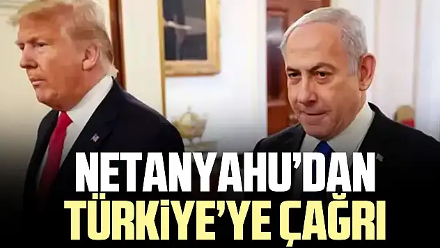 Netanyahu'dan TÜRKiYE'YE ÇAĞRI
