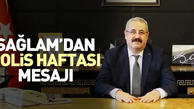 Sağlam'dan Polis Haftası mesajı