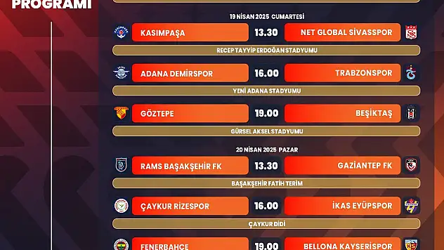 32, 33 ve 34. haftaların programı açıklandı