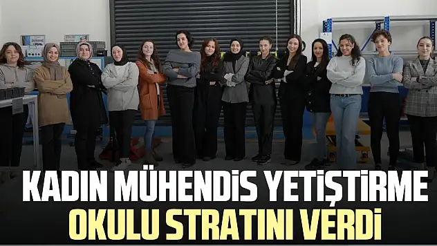 Kadın Mühendis Yetiştirme Okulu Stratını Verdi
