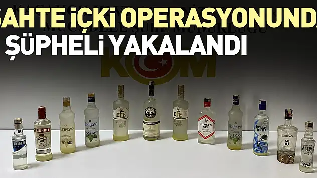 Sahte içki operasyonunda 1 gözaltı