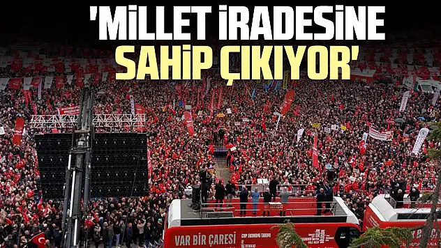 'Millet iradesine Sahip Çıkıyor'