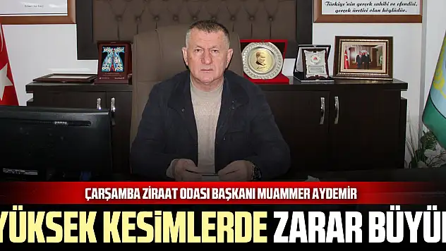 'YÜKSEK KESiMLERDE ZARAR BÜYÜK'