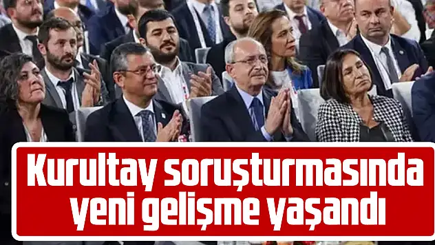 Kurultay soruşturmasında yeni gelişme yaşandı