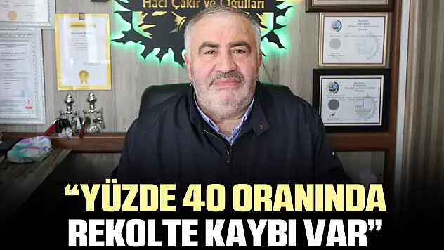 'Yüzde 40 oranında rekolte kaybı var'