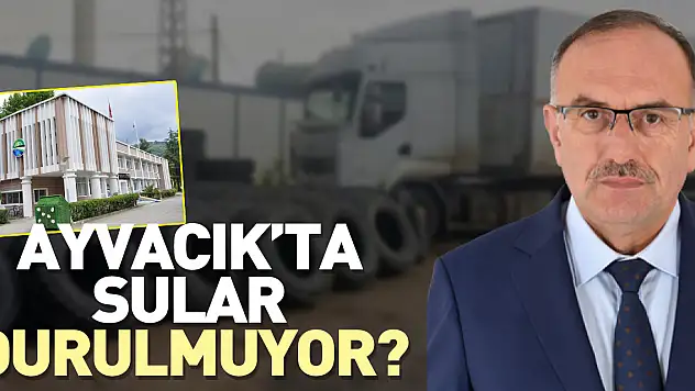 AYVACIK'TA SULAR DURULMUYOR?