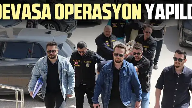 DEVASA OPERASYON YAPILDI