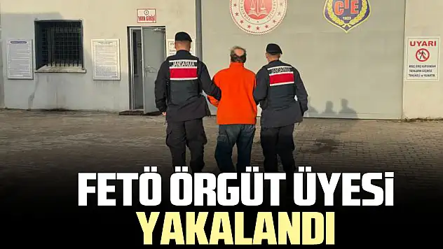 FETÖ ÖRGÜT ÜYESi YAKALANDI