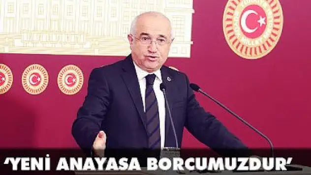 'Yeni anayasa borcumuzdur'