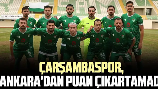 Çarşambaspor, Ankara'dan puan çıkartamadı