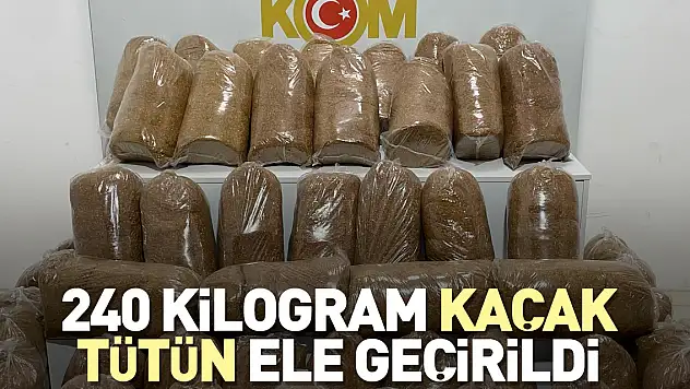 240 kilogram kaçak tütün ele geçirildi