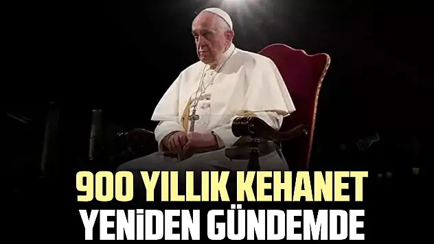 900 yıllık kehanet yeniden gündemde