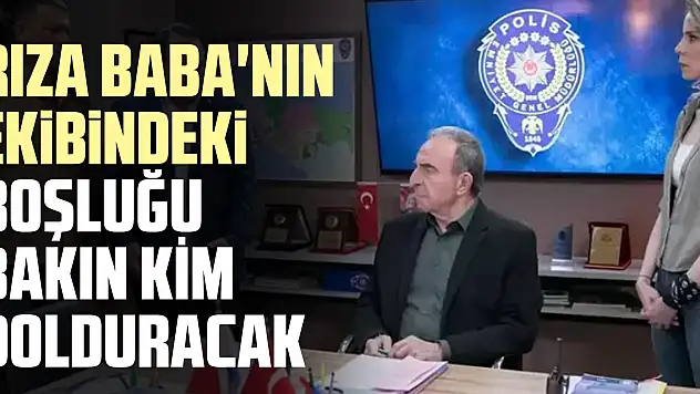 Rıza Baba'nın ekibindeki boşluğu bakın kim dolduracak
