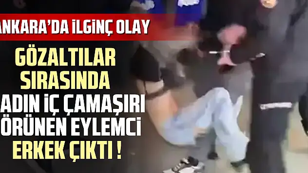 KADIN İÇ ÇAMAŞIRI GÖRÜNEN EYLEMCİ ERKEK ÇIKTI !