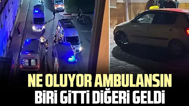 NE OLUYOR AMBULANSIN BiRi GiTTi DiĞERi GELDi