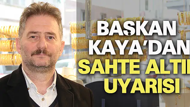 Başkan Kaya, kuyumcu ve vatandaşları uyardı