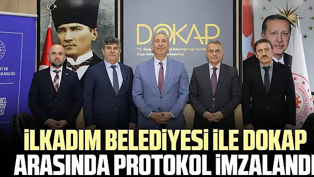 İlkadım Belediyesi ile DOKAP Arasında Protokol imzalandı
