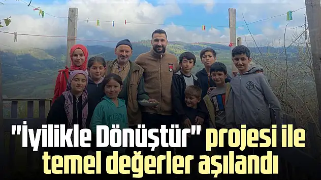 'İyilikle Dönüştür' projesi ile temel değerler aşılandı