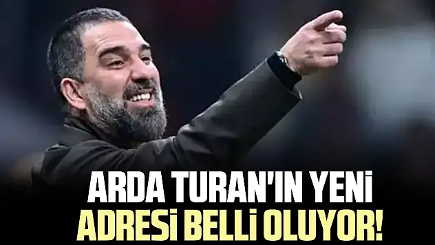 Arda Turan'ın yeni adresi belli oluyor!