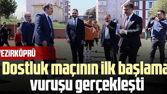 Dostluk maçının ilk başlama  vuruşu gerçekleşti