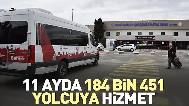 11 ayda 184 bin 451 yolcuya hizmet