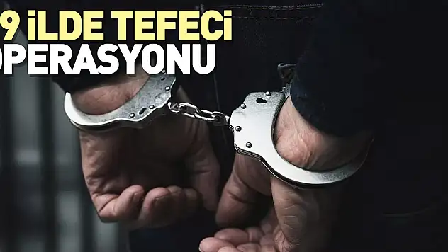 49 ilde tefeci operasyonu